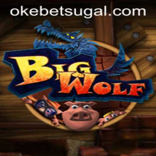 Discover the Thrilling World of BigWolf: An Immersive Experience with Okebet