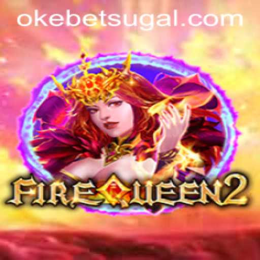 Discover the Thrilling World of FireQueen2 with Okebet